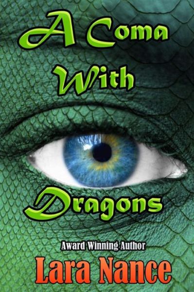 Cover for Lara Nance · A Coma with Dragons (Paperback Book) (2015)