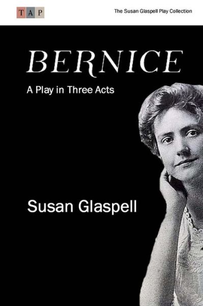 Cover for Susan Glaspell · Bernice: a Play in Three Acts (Taschenbuch) (2015)