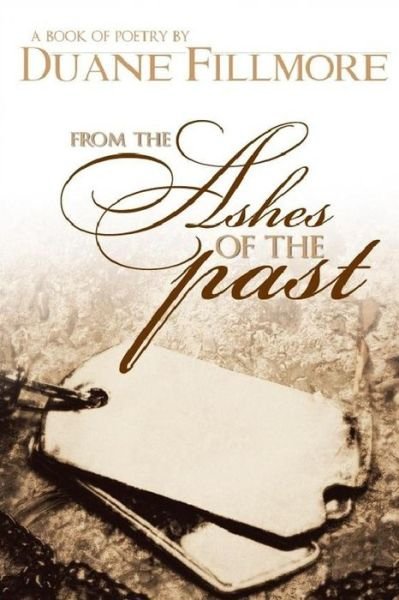 Mr Duane K Fillmore · From the Ashes of the Past (Paperback Bog) (2015)