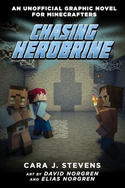 Cover for Cara J. Stevens · Chasing Herobrine: An Unofficial Graphic Novel for Minecrafters, #5 - Unofficial Graphic Novel for Minecrafters (Paperback Bog) (2017)