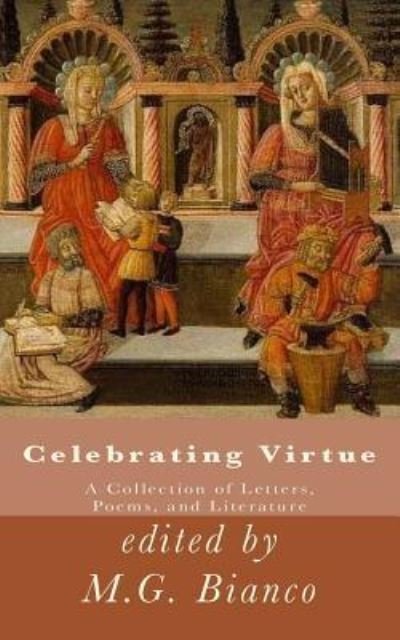 Cover for M G Bianco · Celebrating Virtue: a Collection of Letters, Poems, and Literature (Paperback Book) (2015)