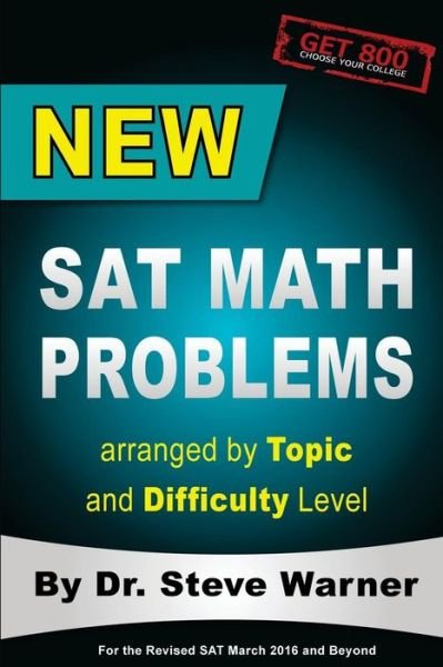 Cover for Steve Warner · New Sat Math Problems Arranged by Topic and Difficulty Level: for the Revised Sat March 2016 and Beyond (Paperback Book) (2015)