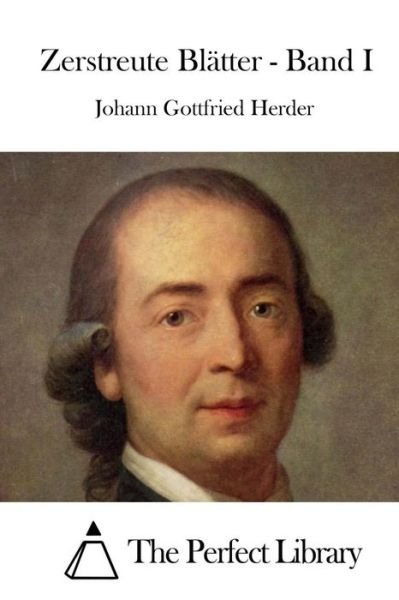 Cover for Johann Gottfried Herder · Zerstreute Blatter - Band I (Taschenbuch) (2015)