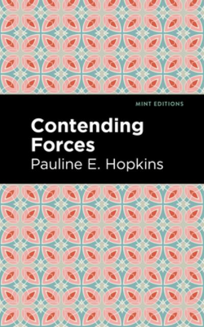 Cover for Pauline E. Hpokins · Contending Forces - Mint Editions (Hardcover Book) (2021)