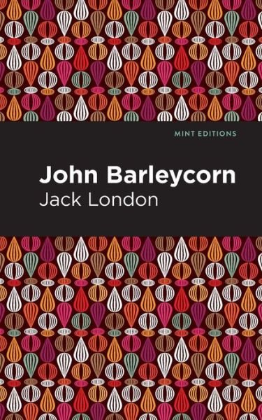 Cover for Jack London · John Barleycorn - Mint Editions (Paperback Bog) (2021)