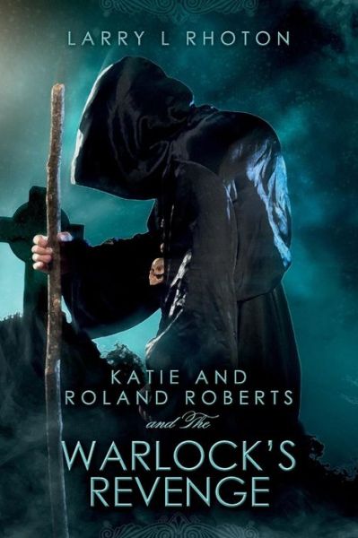 Cover for Larry L Rhoton · Katie and Roland Roberts and The Warlock's Revenge (Paperback Book) (2016)