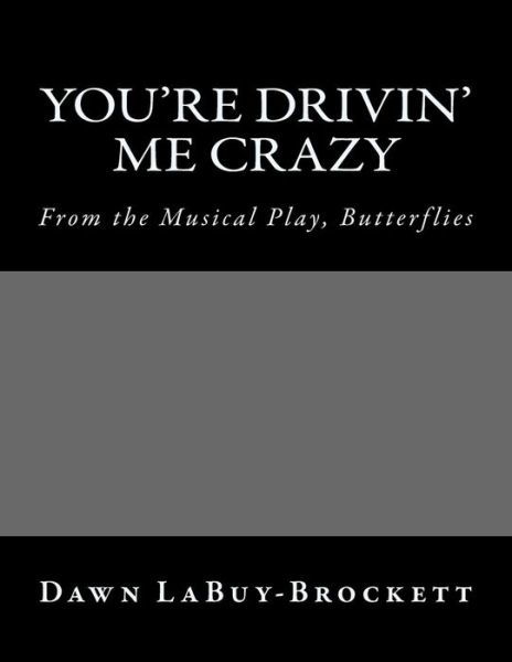 Cover for Dawn Labuy-brockett · You're Drivin' Me Crazy (Paperback Book) (2015)