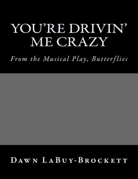 Cover for Dawn Labuy-brockett · You're Drivin' Me Crazy (Paperback Book) (2015)