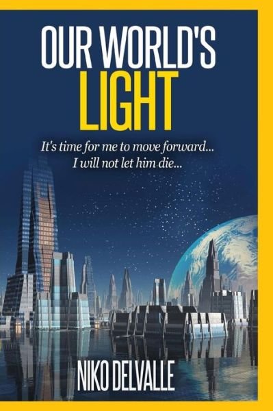 Cover for Niko J Delvalle · Our World's Light (Taschenbuch) (2015)