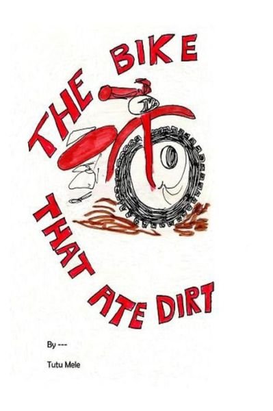 Cover for Mary Martin · The Bike That Ate Dirt (Paperback Book) (2015)