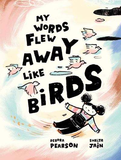 Cover for Debora Pearson · My Words Flew Away Like Birds (Hardcover Book) (2021)