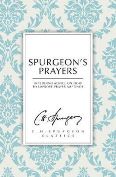 Cover for C. H. Spurgeon · Spurgeon's Prayers (Taschenbuch) [Revised edition] (2017)