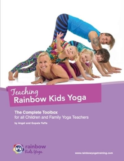 Cover for Gopala Amir Yaffa · Teaching Rainbow Kids Yoga: The Complete Toolbox for all Children and Family Yoga Teachers - Trky (Paperback Book) (2016)