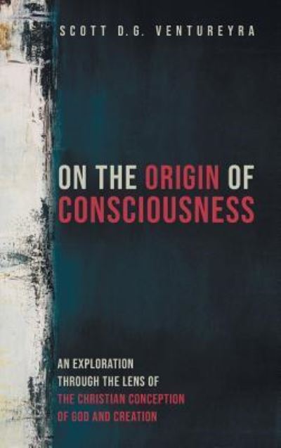 Cover for Scott D G Ventureyra · On the Origin of Consciousness (Hardcover Book) (2018)