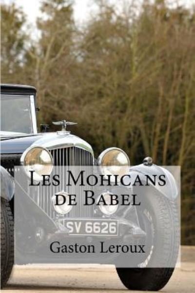 Cover for Gaston LeRoux · Les Mohicans de Babel (Paperback Book) (2016)