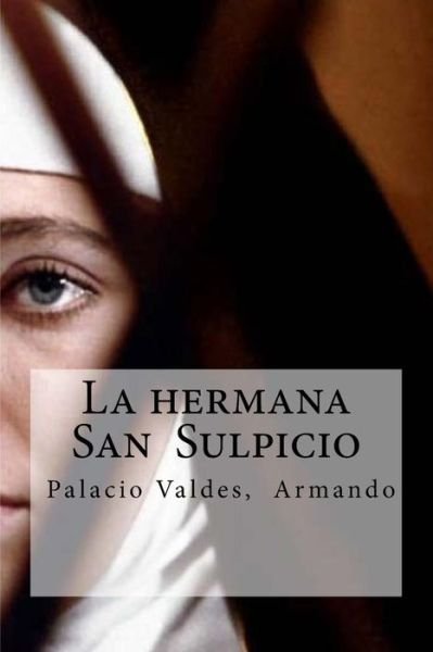 Cover for Armando Palacio Valdes · La hermana San Sulpicio (Paperback Book) (2016)