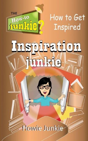 Cover for Howie Junkie · Inspiration Junkie (Taschenbuch) (2016)