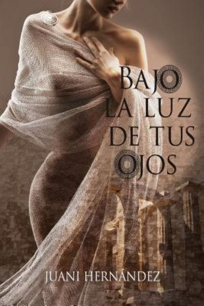 Cover for Juani Hernandez · Bajo la luz de tus ojos (Paperback Book) (2016)