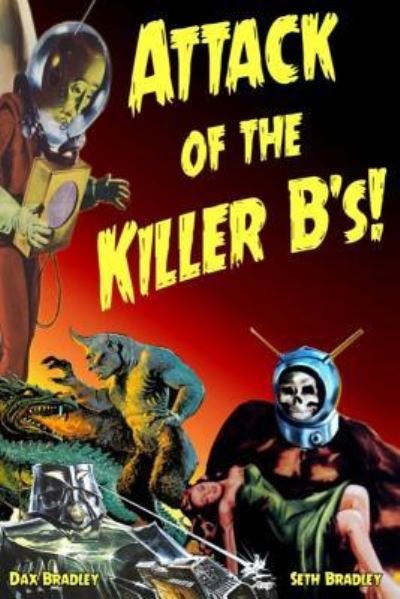 Cover for Dax Bradley · Attack of the Killer B'S! (Paperback Book) (2016)