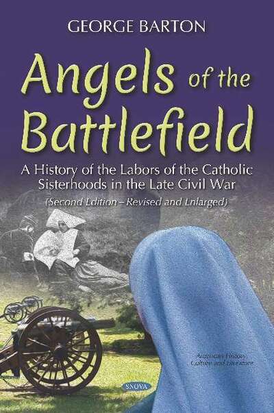 Cover for George Barton · Angels of the Battlefield: A History of the Labors of the Catholic Sisterhoods in the Late Civil War (Hardcover Book) (2019)