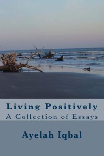 Cover for Ayelah Iqbal · Living Positively (Pocketbok) (2016)