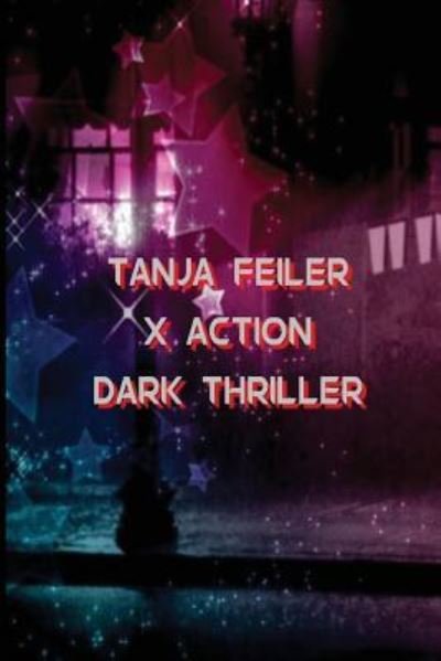 T Tanja Feiler F · X Action (Taschenbuch) (2016)