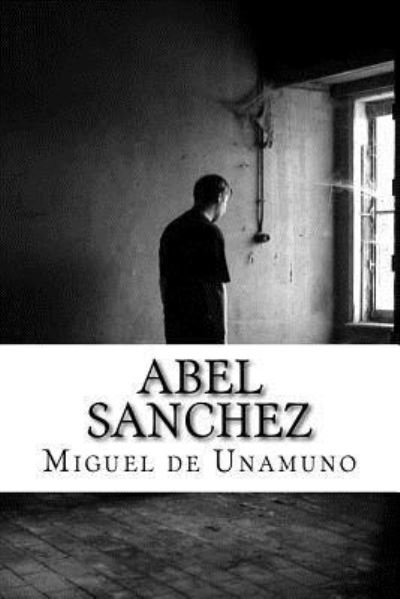 Cover for Miguel de Unamuno · Abel Sanchez (Paperback Bog) [Spanish edition] (2017)