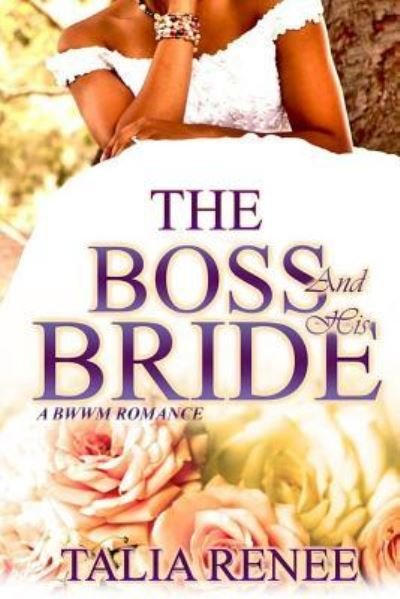 Cover for Talia Renee · The Boss and His Bride (Pocketbok) (2017)
