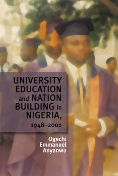 Cover for Ogechi E. Anyanwu · The Politics of Access: University Education and Nation Building in Nigeria, 1948-2000 (Taschenbuch) (2011)