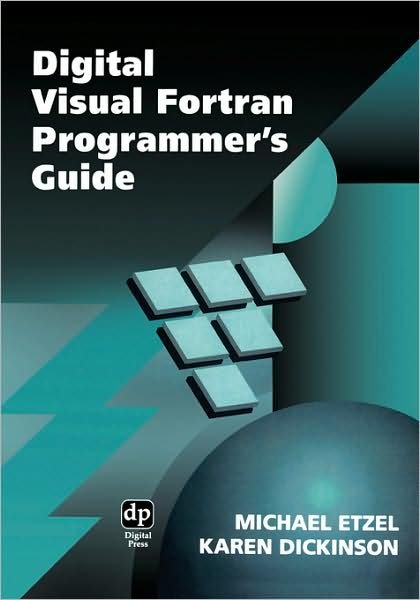 Cover for Etzel, Michael (Principal Technical Writer in the Compaq Visual Fortran Group, Compaq Computer Corporation.) · Digital Visual Fortran Programmer's Guide - HP Technologies (Paperback Bog) (1999)