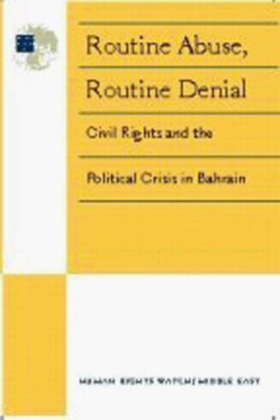 Cover for Human Rights Watch · Routine Abuse, Routine Denial: Civil Rights and the Political Crisis in Bahrain (Paperback Book) (2002)