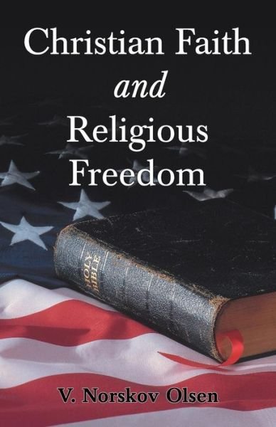 Cover for V. Norskov Olsen · Christian faith &amp; religious freedom (Book) (2016)