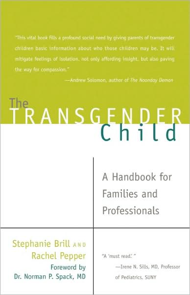 The Transgender Child: A Handbook for Families and Professionals - Rachel Pepper - Books - Cleis Press - 9781573443180 - June 1, 2008