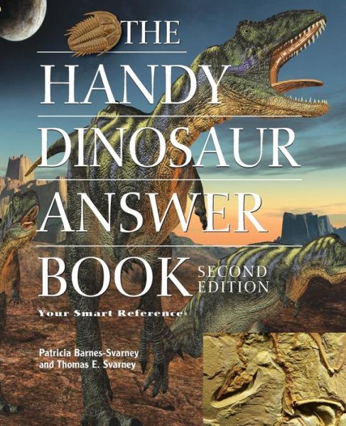 Cover for Patricia Barnes-Svarney · The Handy Dinosaur Answer Book: Second Edition (Paperback Book) [2 Revised edition] (2010)