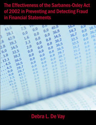 Cover for Debra L. De Vay · The Effectiveness of the Sarbanes-oxley Act of 2002 in Preventing and Detecting Fraud in Financial Statements (Paperback Book) (2006)