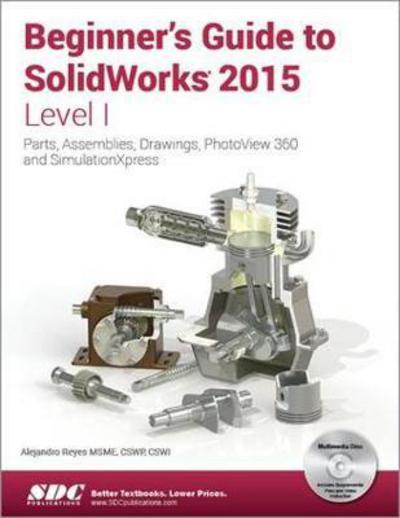 Cover for Alejandro Reyes · Beginner's Guide to SolidWorks 2015 - Level I (Taschenbuch) (2015)