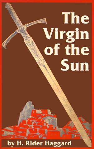 The Virgin of the Sun - H. Rider Haggard - Książki - Borgo Press - 9781587150180 - 1 kwietnia 2000