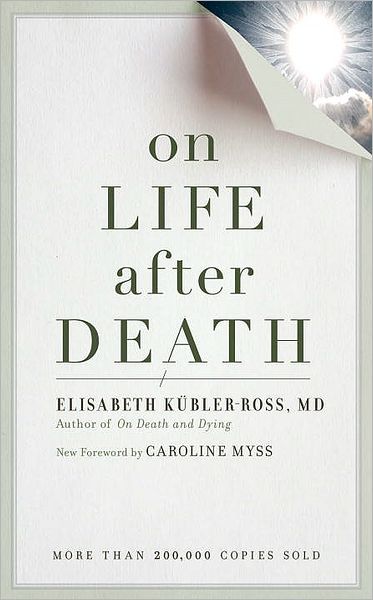 On Life after Death, revised - Elizabeth Kubler-Ross - Books - Celestial Arts - 9781587613180 - March 1, 2008