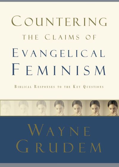 Cover for Wayne Grudem · Countering the Claims of Evangelical Feminism: Fifty Biblical Responses (Paperback Book) (2006)