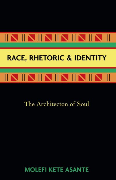 Cover for Molefi Kete Asante · Race, Rhetoric, and Identity (Hardcover Book) (2005)