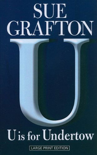 U is for Undertow (Kinsey Millhone Mysteries) - Sue Grafton - Books - Large Print Press - 9781594134180 - December 6, 2010