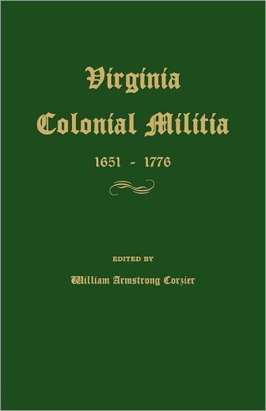 Cover for William Armstrong Crozier · Virginia Colonial Militia 1651-1776 (Paperback Book) (2007)