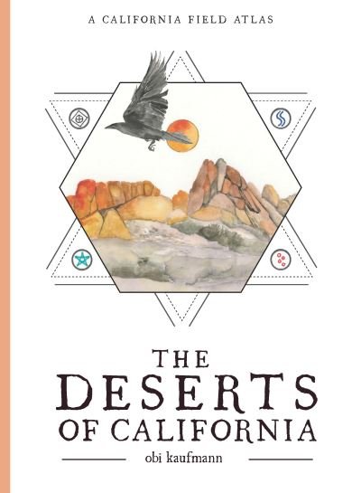 Cover for Obi Kaufmann · The Deserts of California: A California Field Atlas (Paperback Bog) (2023)