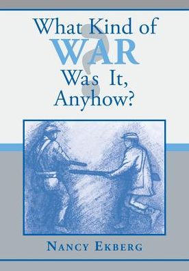 Cover for Nancy Ekberg · What Kind of War Was It, Anyhow? (Pocketbok) (2002)