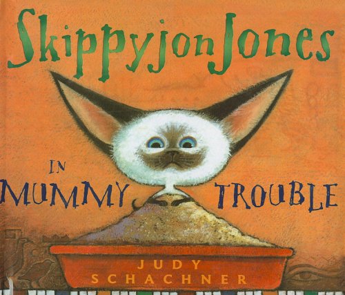 Cover for Judy Schachner · Skippyjon Jones in Mummy Trouble (Hardcover Book) (2010)