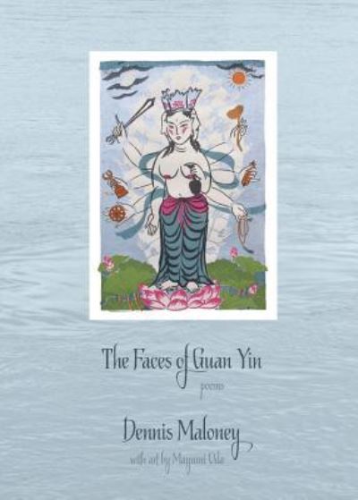 Cover for Dennis Maloney · The Faces of Guan Yin (Paperback Book) (2019)