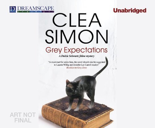 Cover for Clea Simon · Grey Expectations: a Dulcie Schwartz Feline Mystery (MP3-CD) [Unabridged edition] (2012)