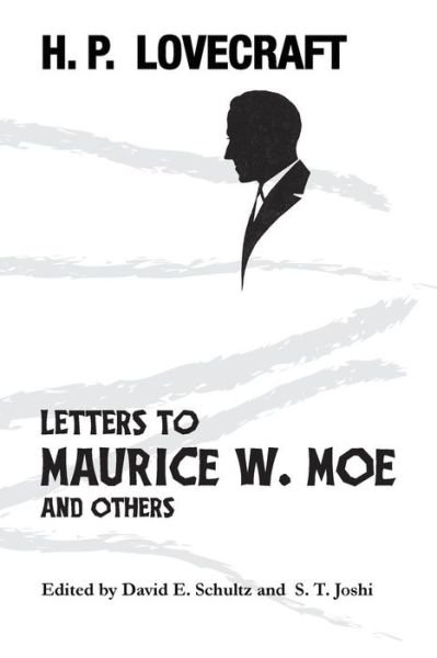 Cover for H. P. Lovecraft · Letters to Maurice W. Moe and Others (Paperback Bog) (2018)
