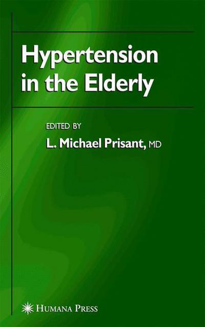 Cover for L Michael Prisant · Hypertension in the Elderly - Clinical Hypertension and Vascular Diseases (Paperback Book) [1st ed. Softcover of orig. ed. 2005 edition] (2010)