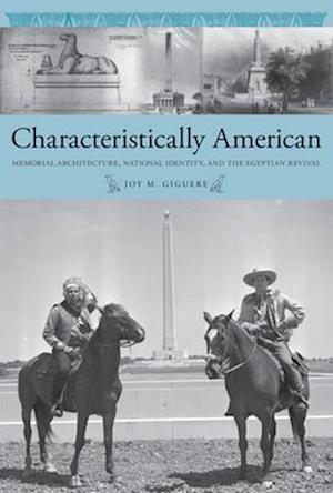 Characteristically American - Joy Giguere - Books - University of Tennessee Press - 9781621908180 - July 5, 2023